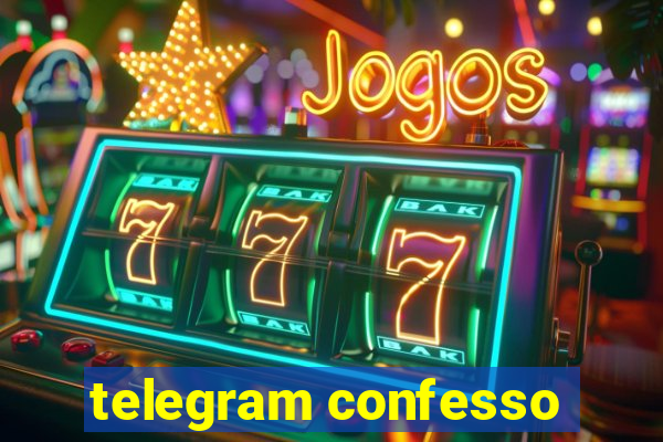 telegram confesso